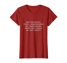 Ladda upp bild till gallerivisning, Why Be Racist Sexist Homophobic Transphobic Equality T-shirt 776423
