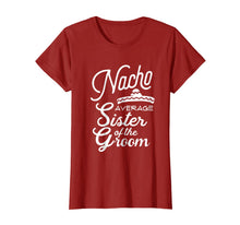 Ladda upp bild till gallerivisning, Nacho Average Sister of the Groom Cinco De Mayo Gift T-Shirt 1143722
