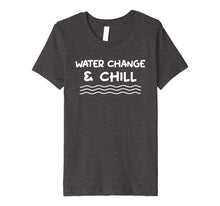 Ladda upp bild till gallerivisning, Funny shirts V-neck Tank top Hoodie sweatshirt usa uk au ca gifts for Water Change and Chill Reef Aquarium Betta Fish Tank T Shirt 3055368
