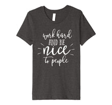 Ladda upp bild till gallerivisning, Funny shirts V-neck Tank top Hoodie sweatshirt usa uk au ca gifts for Work Hard And Be Nice To People T-Shirt Kindness Matters Tee 4108796
