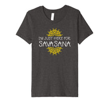 Ladda upp bild till gallerivisning, Funny shirts V-neck Tank top Hoodie sweatshirt usa uk au ca gifts for I'm Just Here For Savasana Yoga Funny T-Shirt 1518902
