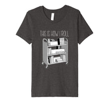 Ladda upp bild till gallerivisning, Funny shirts V-neck Tank top Hoodie sweatshirt usa uk au ca gifts for This Is How I Roll Librarian Shirt 2082543
