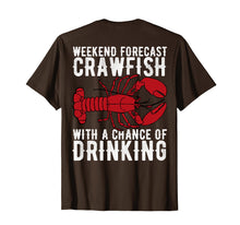 Ladda upp bild till gallerivisning, Funny shirts V-neck Tank top Hoodie sweatshirt usa uk au ca gifts for Weekend Forecast Crawfish Chance Of Drinking Back T-Shirt 1570371
