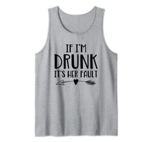 Ladda upp bild till gallerivisning, If I'm Drunk It's Her Fault Cute Funny Best Friends Tank Top 348668
