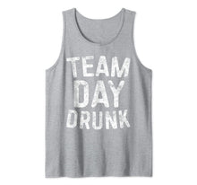 Ladda upp bild till gallerivisning, Team Day Drunk T-Shirt Drinking Gift Shirt Tank Top 357920

