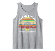 Ladda upp bild till gallerivisning, Get In Loser We're Doing Butt Stuff Alien Shirt Tank Top 656431
