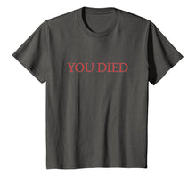 Ladda upp bild till gallerivisning, Funny shirts V-neck Tank top Hoodie sweatshirt usa uk au ca gifts for You Died Souls Video Game t-shirt 1549627
