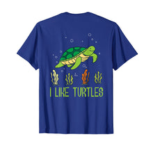 Ladda upp bild till gallerivisning, Funny shirts V-neck Tank top Hoodie sweatshirt usa uk au ca gifts for Adults Kids I Like Turtles Tshirt, Testudines Chelonii Tee 2857060
