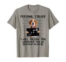 Ladda upp bild till gallerivisning, Personal Stalker I Will Follow You Beagle Lover Gift TShirt382232
