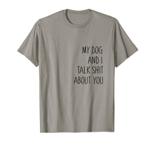 Ladda upp bild till gallerivisning, Funny shirts V-neck Tank top Hoodie sweatshirt usa uk au ca gifts for Funny dog shirt, my dog and I talk shit about you, gift 2159617
