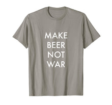 Ladda upp bild till gallerivisning, Funny shirts V-neck Tank top Hoodie sweatshirt usa uk au ca gifts for Make Beer Not War Craft Beer T-Shirt 3344497
