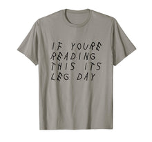 Ladda upp bild till gallerivisning, Funny shirts V-neck Tank top Hoodie sweatshirt usa uk au ca gifts for IF YOU'RE READING THIS IT'S LEG DAY - SHIRT 265983

