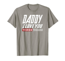 Ladda upp bild till gallerivisning, I Love You Daddy 3000 Tshirt Papa Three Father's day Gift T-Shirt 62257
