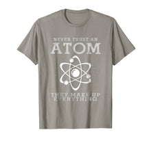 Ladda upp bild till gallerivisning, Never Trust An Atom They Make Up Everything Funny Gift Shirt
