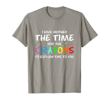 Ladda upp bild till gallerivisning, Funny shirts V-neck Tank top Hoodie sweatshirt usa uk au ca gifts for I Have Neither Time Nor Crayons to Explain This to You Shirt 1981032
