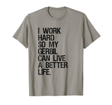 Ladda upp bild till gallerivisning, Funny shirts V-neck Tank top Hoodie sweatshirt usa uk au ca gifts for I Work Hard So My Gerbil Can Live A Better Life T-Shirt 2032343
