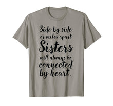 Ladda upp bild till gallerivisning, Funny shirts V-neck Tank top Hoodie sweatshirt usa uk au ca gifts for Sisters T-Shirt Side By Side, Miles Apart, Sisters Connect 2111665
