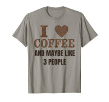 Ladda upp bild till gallerivisning, I LIKE COFFEE and Maybe 3 People t shirt for funny caffeine 457279

