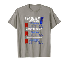 Ladda upp bild till gallerivisning, Funny shirts V-neck Tank top Hoodie sweatshirt usa uk au ca gifts for I'm Either Drinking Michelob Ultra T-Shirt 157492
