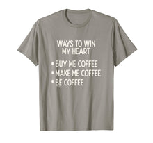 Ladda upp bild till gallerivisning, Ways To Win My Heart Coffee Coffee Love T-Shirt
