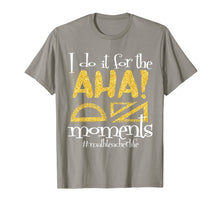 Ladda upp bild till gallerivisning, Math Teacher Life AHA Moments Satisfaction Funny Gift Idea T-Shirt
