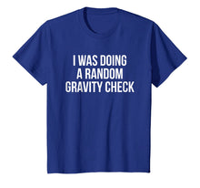 Ladda upp bild till gallerivisning, I Was Doing a Random Gravity Check - Broken Bones T Shirt 263794
