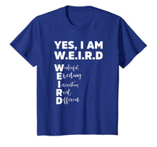 Ladda upp bild till gallerivisning, Yes I Am W.E.I.R.D - Funny Weird Unique T-Shirt 1043625
