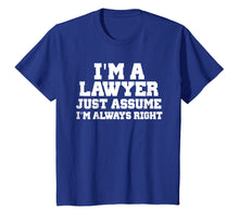 Ladda upp bild till gallerivisning, Funny shirts V-neck Tank top Hoodie sweatshirt usa uk au ca gifts for I'm A Lawyer Just Assume I'm Always Right Shirt Funny Tshirt 4191796
