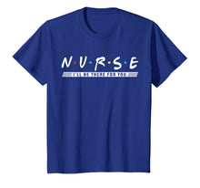 Ladda upp bild till gallerivisning, NURSE T-shirt, N.U.R.S.E i'll be there for you T-shirt 508095
