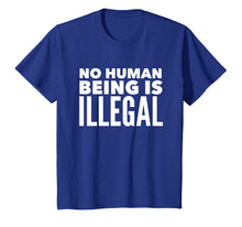 Ladda upp bild till gallerivisning, Funny shirts V-neck Tank top Hoodie sweatshirt usa uk au ca gifts for No Human Being is Illegal - Pro-Immigration T-Shirt 303083
