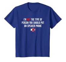 Ladda upp bild till gallerivisning, Funny shirts V-neck Tank top Hoodie sweatshirt usa uk au ca gifts for I'm Not A Person You Should Put On Speakerphone T-Shirt 2124825
