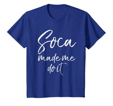 Ladda upp bild till gallerivisning, Funny shirts V-neck Tank top Hoodie sweatshirt usa uk au ca gifts for Soca Made Me Do It Shirt Funny Caribbean Music Shirt Women 2284312
