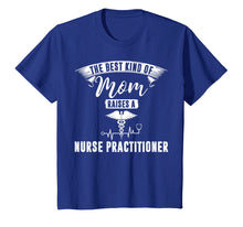 Ladda upp bild till gallerivisning, Funny shirts V-neck Tank top Hoodie sweatshirt usa uk au ca gifts for The Best Kind Of Mom Raises A Nurse Practitioner Gift T-shir 1347017
