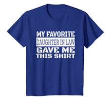 Ladda upp bild till gallerivisning, My Favorite Daughter-In-Law Gave Me This Shirt Funny T-Shirt 1400231
