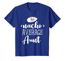 Ladda upp bild till gallerivisning, Funny Nacho Average Aunt T-shirt Sarcastic Joke Tee 1474980
