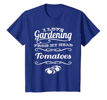 Ladda upp bild till gallerivisning, Funny shirts V-neck Tank top Hoodie sweatshirt usa uk au ca gifts for I love Gardening From My Head ToMaToes T-Shirt 2213480
