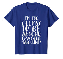 Ladda upp bild till gallerivisning, Funny shirts V-neck Tank top Hoodie sweatshirt usa uk au ca gifts for I'm Too Clumsy To Be Around Fragile Masculinity T-shirt 2290035
