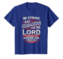 Ladda upp bild till gallerivisning, Funny shirts V-neck Tank top Hoodie sweatshirt usa uk au ca gifts for Be Strong And Courageous - Joshua 1:9 - Christian T-Shirt 2406502
