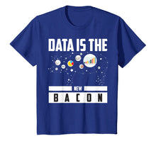 Ladda upp bild till gallerivisning, Funny shirts V-neck Tank top Hoodie sweatshirt usa uk au ca gifts for Data Is The New Bacon Shirt | Cute Intelligence Expert Gift 4217289
