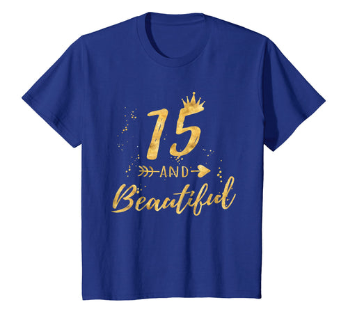Funny shirts V-neck Tank top Hoodie sweatshirt usa uk au ca gifts for 15th Birthday Shirt for Teen Girl - 15 and Beautiful Gifts 542339