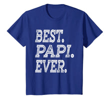 Ladda upp bild till gallerivisning, Funny shirts V-neck Tank top Hoodie sweatshirt usa uk au ca gifts for Best Papi Ever T-Shirt Fathers Day Gifts Dad Grandpa Men 3217552
