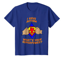 Ladda upp bild till gallerivisning, Funny shirts V-neck Tank top Hoodie sweatshirt usa uk au ca gifts for I Have Autism, Whats Your Superpower Autism Awareness Shirt 2128004
