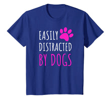 Ladda upp bild till gallerivisning, Funny shirts V-neck Tank top Hoodie sweatshirt usa uk au ca gifts for Easily Distracted By Dogs T-shirt. Dogs Lover Cute Gifts 935373
