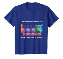 Ladda upp bild till gallerivisning, Funny shirts V-neck Tank top Hoodie sweatshirt usa uk au ca gifts for I Wear this Shirt Periodically T-shirt Funny Science T-shirt 2131276
