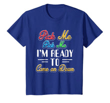 Ladda upp bild till gallerivisning, Pick Me Im Ready To Come On Down T-Shirt 614919
