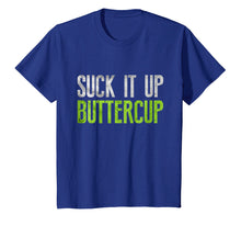 Ladda upp bild till gallerivisning, Funny shirts V-neck Tank top Hoodie sweatshirt usa uk au ca gifts for Suck It Up Buttercup T-shirt 2486932

