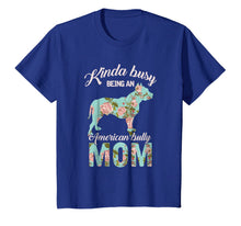Ladda upp bild till gallerivisning, Kinda Busy Being An American Bully Mom Shirt Dog Owner Gift 1016451
