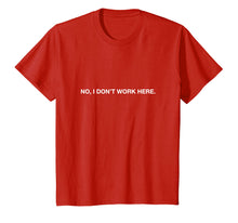 Ladda upp bild till gallerivisning, Funny shirts V-neck Tank top Hoodie sweatshirt usa uk au ca gifts for No, I don't work here parody t-shirt 2101558

