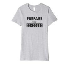 Ladda upp bild till gallerivisning, Prepare to Get Schooled - Funny Back to School Teacher Shirt 474888
