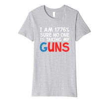 Ladda upp bild till gallerivisning, I Am 1776 Percent Sure No One is Taking My Guns Premium T-Shirt 995780
